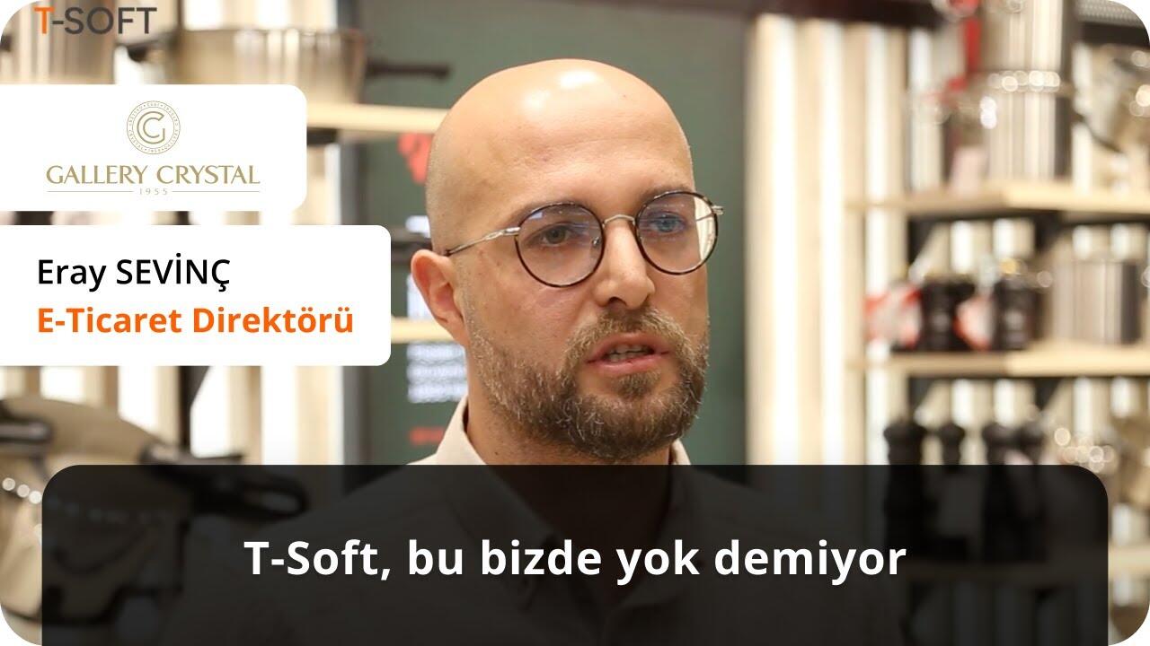 T-Soft & Gallery Crystal Başarı Hikayesi