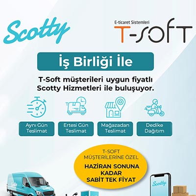 T-Soft Müşterileri Scotty Hizmetleri İle Buluşuyor 
